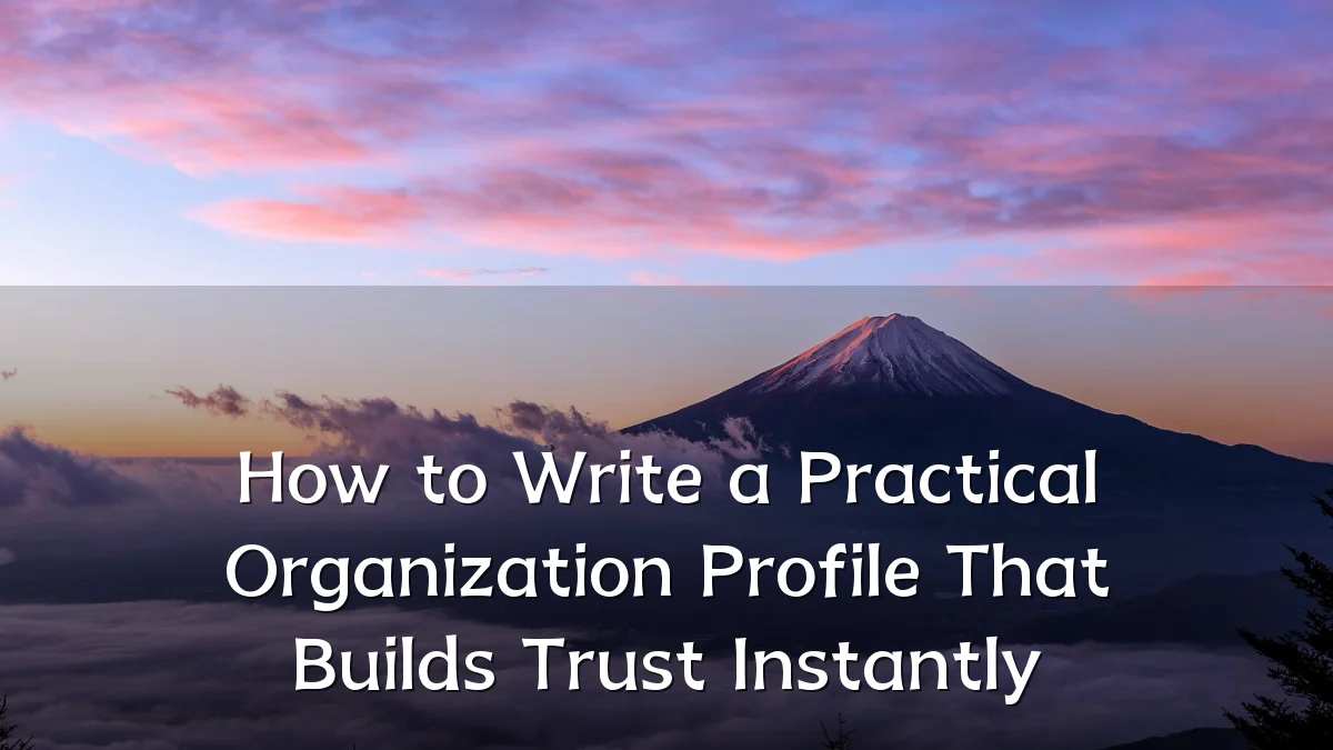 How to Write a Practical Organization Profile That Builds Trust Instantly
